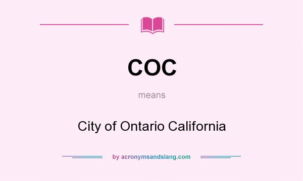 What does COC mean? It stands for City of Ontario California