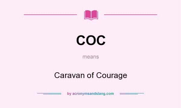 What does COC mean? It stands for Caravan of Courage