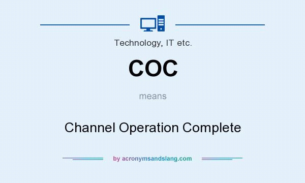 What does COC mean? It stands for Channel Operation Complete