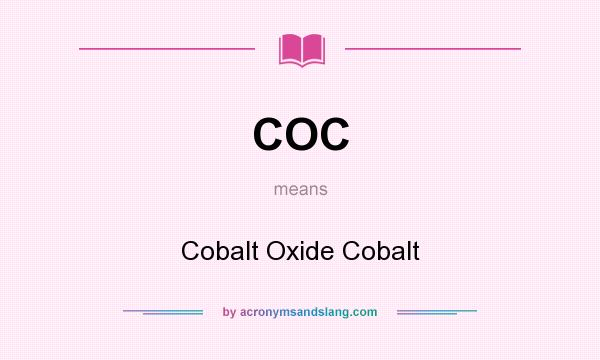 What does COC mean? It stands for Cobalt Oxide Cobalt