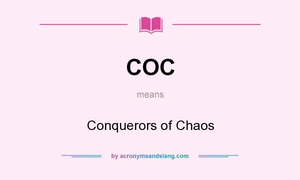 What does COC mean? It stands for Conquerors of Chaos