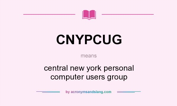 What does CNYPCUG mean? It stands for central new york personal computer users group