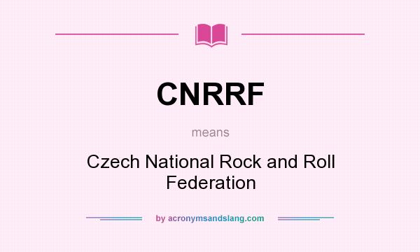 What does CNRRF mean? It stands for Czech National Rock and Roll Federation