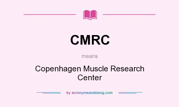 What does CMRC mean? It stands for Copenhagen Muscle Research Center