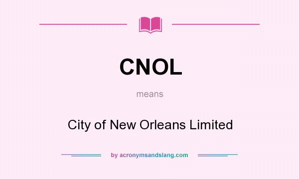 What does CNOL mean? It stands for City of New Orleans Limited