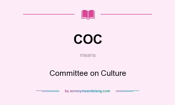 What does COC mean? It stands for Committee on Culture