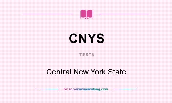 What does CNYS mean? It stands for Central New York State