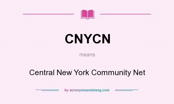 What does CNYCN mean? It stands for Central New York Community Net