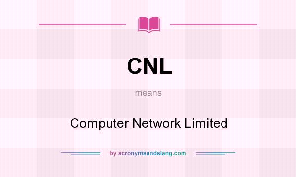 What does CNL mean? It stands for Computer Network Limited