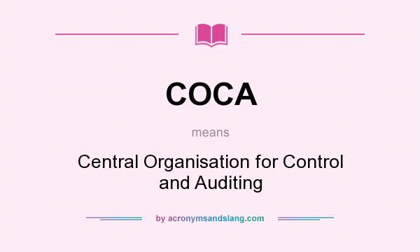 What does COCA mean? It stands for Central Organisation for Control and Auditing