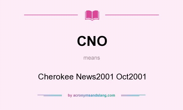 What does CNO mean? It stands for Cherokee News2001 Oct2001