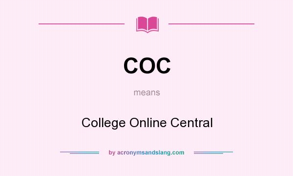 What does COC mean? It stands for College Online Central