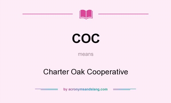 What does COC mean? It stands for Charter Oak Cooperative