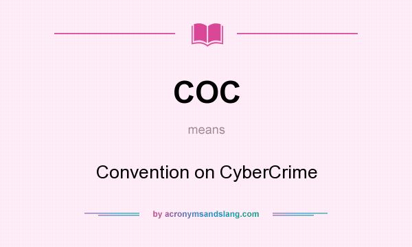 What does COC mean? It stands for Convention on CyberCrime