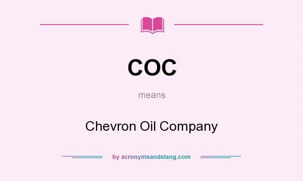 What does COC mean? It stands for Chevron Oil Company
