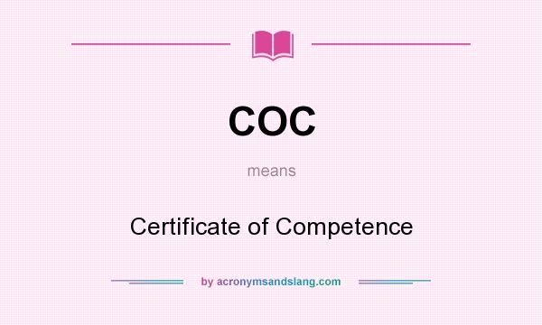 What does COC mean? It stands for Certificate of Competence