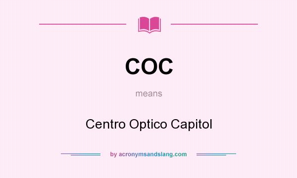 What does COC mean? It stands for Centro Optico Capitol
