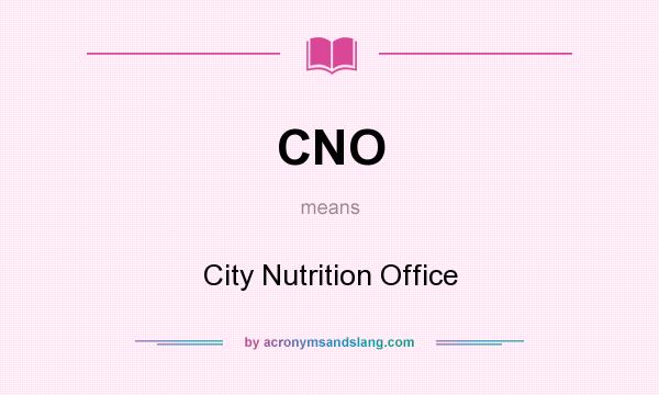What does CNO mean? It stands for City Nutrition Office