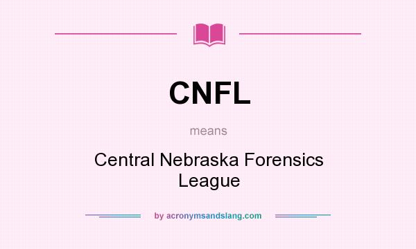 What does CNFL mean? It stands for Central Nebraska Forensics League