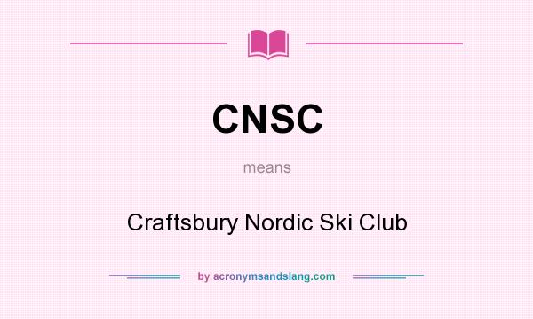 What does CNSC mean? It stands for Craftsbury Nordic Ski Club