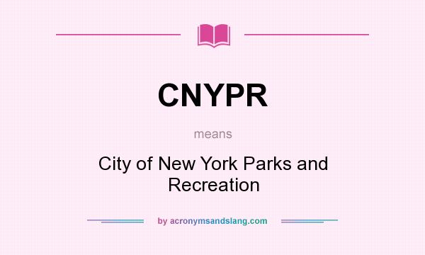 What does CNYPR mean? It stands for City of New York Parks and Recreation