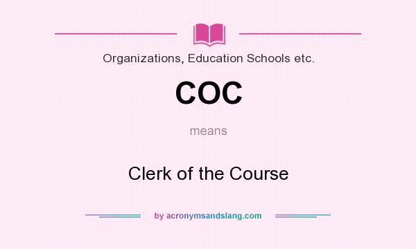 What does COC mean? It stands for Clerk of the Course