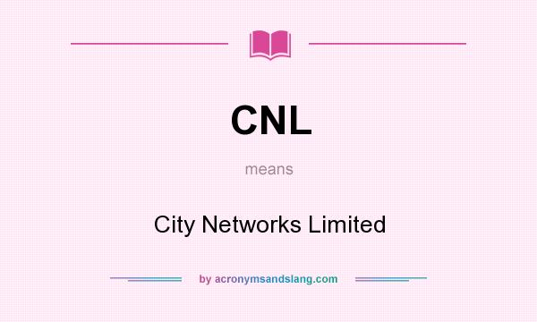 What does CNL mean? It stands for City Networks Limited