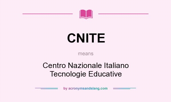What does CNITE mean? It stands for Centro Nazionale Italiano Tecnologie Educative