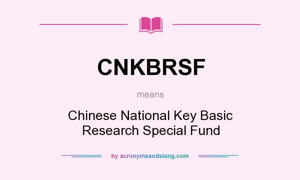 What does CNKBRSF mean? It stands for Chinese National Key Basic Research Special Fund