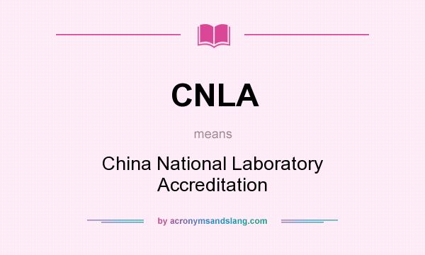 What does CNLA mean? It stands for China National Laboratory Accreditation
