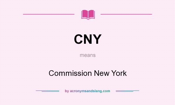What does CNY mean? It stands for Commission New York