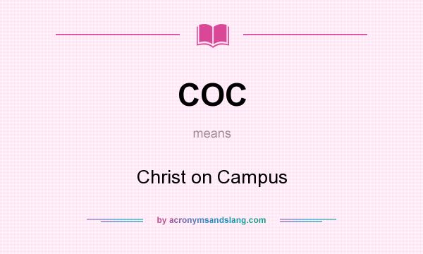 What does COC mean? It stands for Christ on Campus