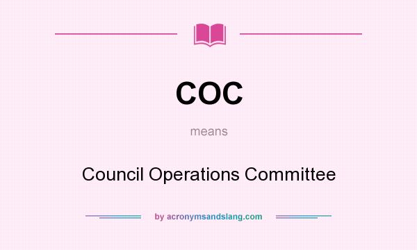 What does COC mean? It stands for Council Operations Committee