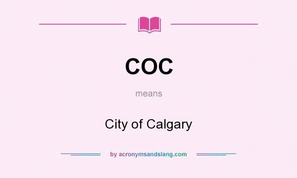 What does COC mean? It stands for City of Calgary