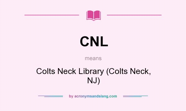 What does CNL mean? It stands for Colts Neck Library (Colts Neck, NJ)