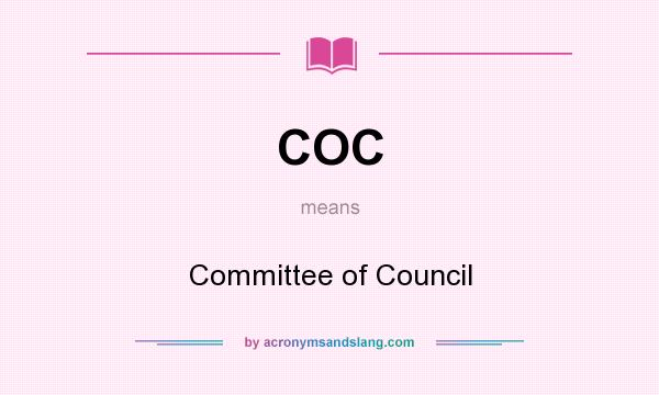 What does COC mean? It stands for Committee of Council