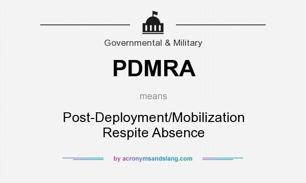 What does PDMRA mean? It stands for Post-Deployment/Mobilization Respite Absence