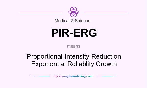 What does PIR-ERG mean? It stands for Proportional-Intensity-Reduction Exponential Reliablity Growth