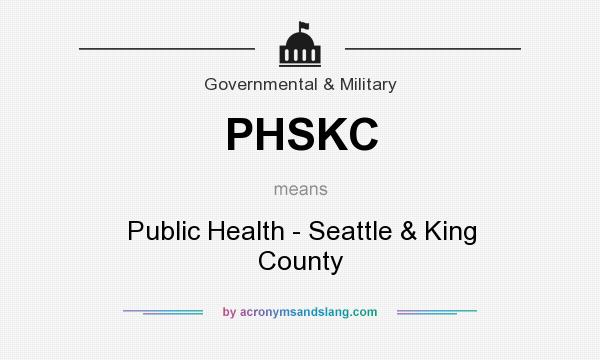 What does PHSKC mean? It stands for Public Health - Seattle & King County