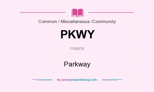 What does PKWY mean? It stands for Parkway