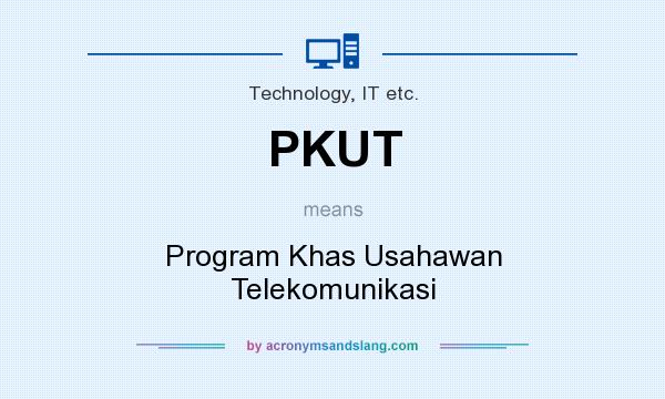 What does PKUT mean? It stands for Program Khas Usahawan Telekomunikasi
