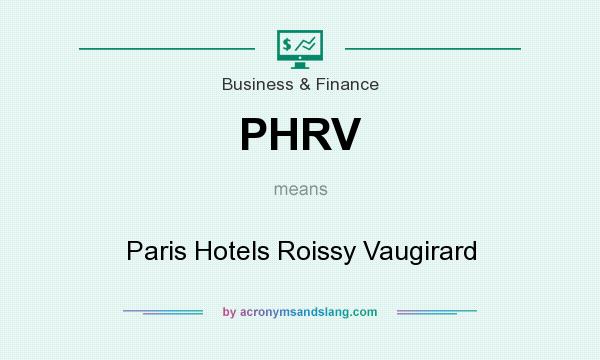 What does PHRV mean? It stands for Paris Hotels Roissy Vaugirard
