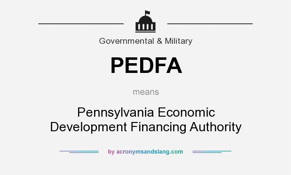 What does PEDFA mean? It stands for Pennsylvania Economic Development Financing Authority