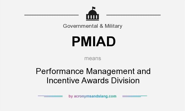What does PMIAD mean? It stands for Performance Management and Incentive Awards Division