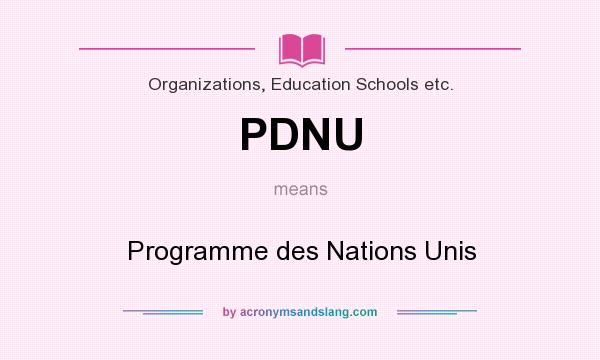 What does PDNU mean? It stands for Programme des Nations Unis