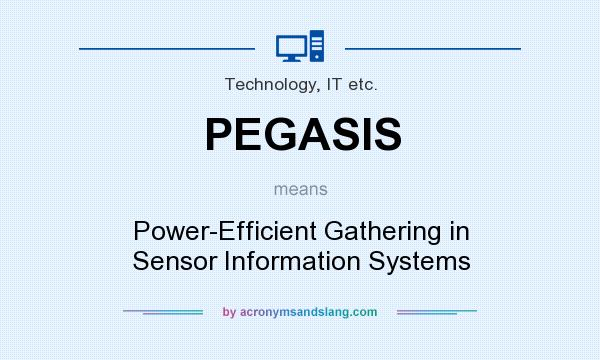 What does PEGASIS mean? It stands for Power-Efficient Gathering in Sensor Information Systems