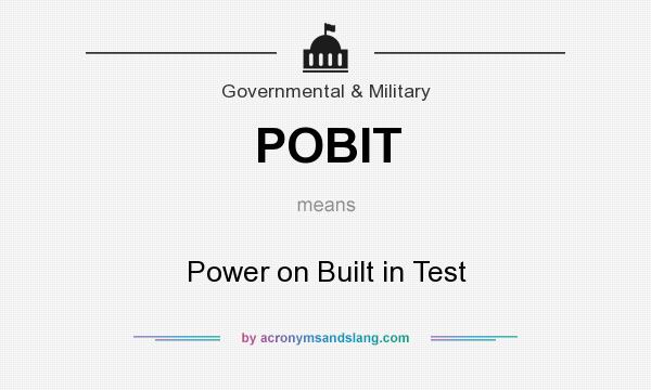 What does POBIT mean? It stands for Power on Built in Test