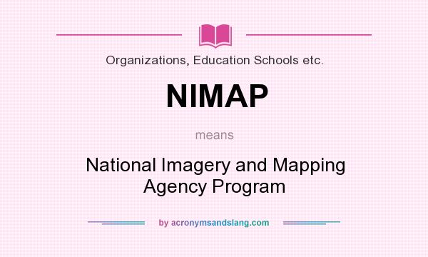 What does NIMAP mean? It stands for National Imagery and Mapping Agency Program