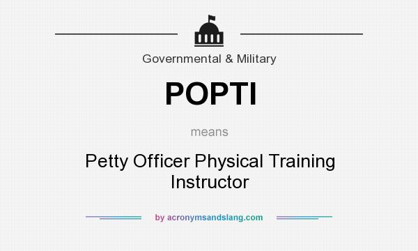 What does POPTI mean? It stands for Petty Officer Physical Training Instructor