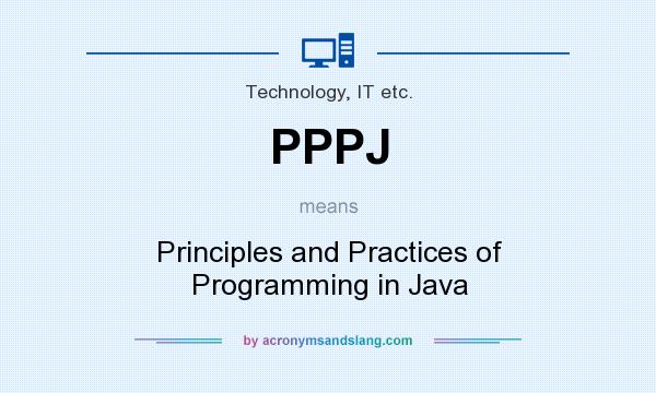 What does PPPJ mean? It stands for Principles and Practices of Programming in Java